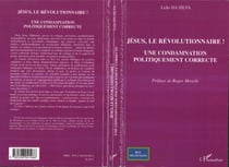 Jésus, le révolutionnaire ! - Une condamnation politiquement correcte