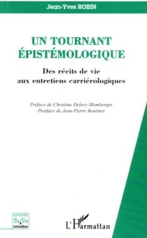 Un tournant épistémologique - Des récits de vie aux entretiens carriérologiques
