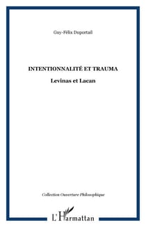 Intentionnalité et trauma - Levinas et Lacan