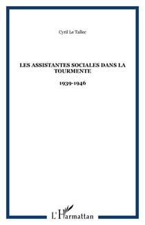 Les assistantes sociales dans la tourmente - 1939-1946