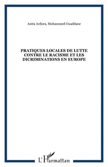 PRATIQUES LOCALES DE LUTTE CONTRE LE RACISME ET LES DICRIMINATIONS EN EUROPE