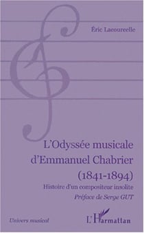 L'ODYSÉE MUSICALE D'EMMANUEL CHABRIER (1841-1894) - Histoire d'un compositeur insolite