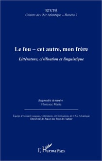 Le fou - cet autre, mon frère - Littérature, civilisation et linguistique