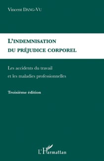 L'indemnisation du préjudice corporel - Les accidents du travail et les maladies professionnelles