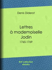 Lettres à mademoiselle Jodin - 1765-1769