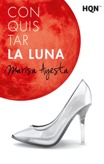 Conquistar la luna - El mejor regalo para San Valentín, una novela de Harlequin