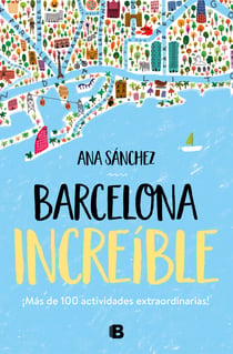 Barcelona increíble - Más de 100 actividades extraordinarias