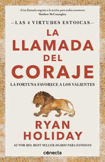 La llamada del coraje (Las 4 virtudes estoicas 1) - La fortuna favorece a los valientes