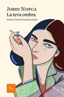 La teva ombra - Primer Premi Proa de Novel·la