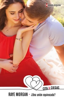 ¿Una unión equivocada? - El mejor regalo para San Valentín, una novela de Harlequin