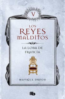 La loba de Francia (Los Reyes Malditos 5) - Los Reyes Malditos V