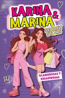 Glamurosas y desastrosas (Karina &amp; Marina Secret Stars 5)