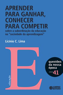 Aprender para ganhar, conhecer para competir - Sobre a subordinação da educação