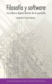 Filosofía y software - La cultura digital detrás de la pantalla