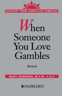 When Someone You Love Gambles - Recovery from Compulsive Gambling