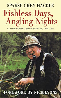 Fishless Days, Angling Nights - Classic Stories, Reminiscences, and Lore