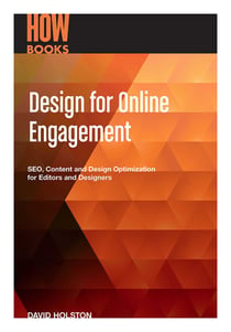 Design for Online Engagement - SEO, Content and Design Optimization for Editors and Designers
