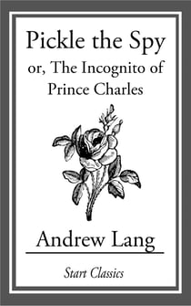 Pickle the Spy - or, The Incognito of Prince Charles