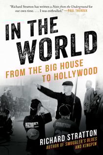 In the World - From the Big House to Hollywood (Cannabis Americana: Remembrance of the War on Plants, Book 3)