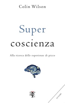 Supercoscienza - Alla ricerca delle esperienze di picco