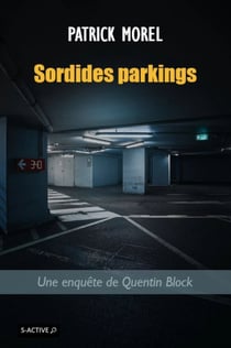 Sordides Parkings - Une enquête de Quentin Block