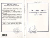 LE RYTHME URBAIN - Eléments pour intervenir sur la ville