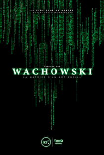 L’Œuvre des Wachowski - La matrice d'un art social