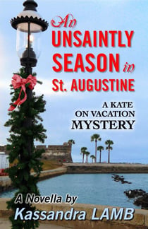 An Unsaintly Season in St. Augustine - A Kate on Vacation Mystery, #1
