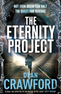 The Eternity Project - A gripping, high-concept, high-octane thriller
