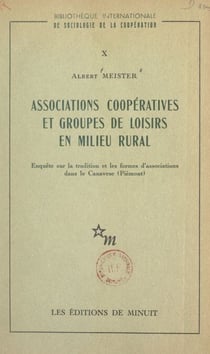 Associations coopératives et groupes de loisirs en milieu rural - Enquête sur la tradition et les formes d'associations dans le Canavese (Piémont)
