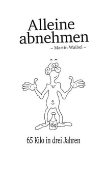 Alleine abnehmen - 65 Kilo in drei Jahren