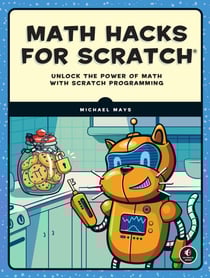 Math Hacks for Scratch - Unlock the Power of Math with Scratch Programming