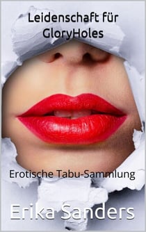 Leidenschaft für GloryHoles - Erotische Tabu-Sammlung, #52