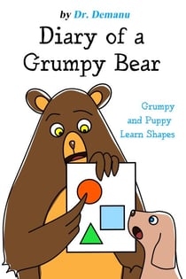 Grumpy and Puppy Learn Shapes - Diary of a Grumpy Bear, #4
