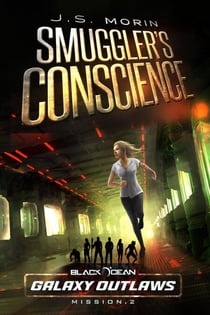 A Smuggler's Conscience - Black Ocean: Galaxy Outlaws, #2