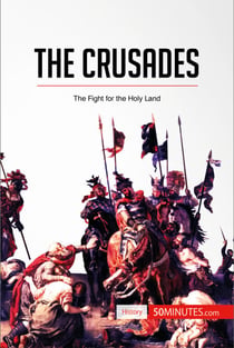 The Crusades - The Fight for the Holy Land