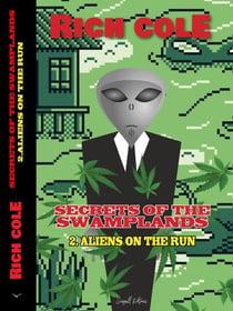Secrets of The Swamplands: Aliens on the run. - Secrets of the Swamplands, #2