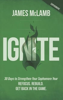 Ignite: 30 Days to Strengthen Your Sophomore Year
