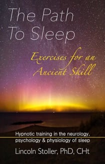 The Path To Sleep, Exercises for an Ancient Skill - To Sleep, To Dream, #1