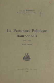Le personnel politique bourbonnais (1789-1965) - Supplément