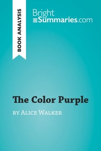 The Color Purple by Alice Walker (Book Analysis) - Detailed Summary, Analysis and Reading Guide