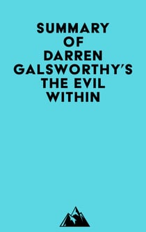 Summary of Darren Galsworthy's The Evil Within