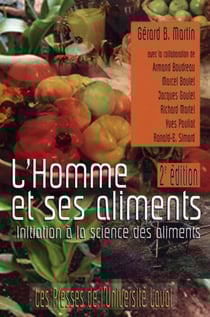 L'homme et ses aliments. Initiation à la science des aliments (2e édition) - Initiation à la science des aliments