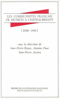 Les communistes français, de Munich à Châteaubriant, 1939-1941