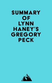 Summary of Lynn Haney's Gregory Peck