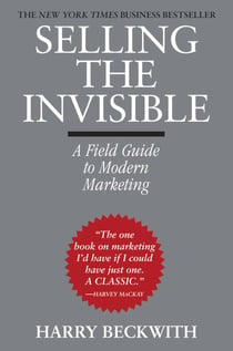 Selling the Invisible - A Field Guide to Modern Marketing