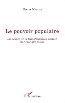 Le pouvoir populaire - La pensée de la transformation sociale en Amérique latine