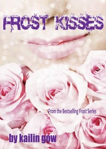 Frost Kisses - Bitter Frost Series, #4