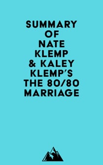 Summary of Nate Klemp & Kaley Klemp's The 80/80 Marriage