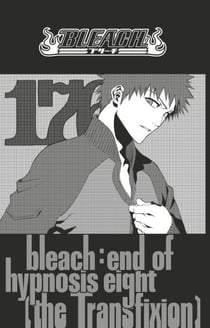 Bleach - T20 - Chapitre 176 - end of hypnosis 8 (the Transfixion)